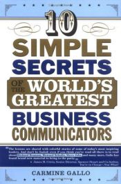 book cover of 10 Simple Secrets of the World's Greatest Business Communicators (10 Simple Secrets) by Carmine Gallo