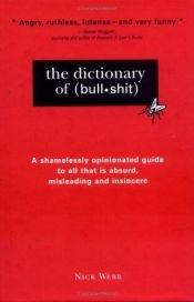 book cover of Dictionary of (bull-shit), The by Nick Webb