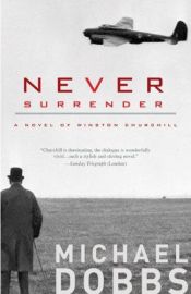 book cover of Never Surrender by Michael Dobbs