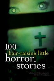 book cover of 100 Hair Raising Little Horror Stories by Al Sarrantonio