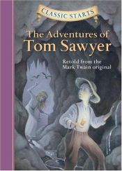 book cover of Classic Starts: The Adventures of Tom Sawyer (Classic Starts Series) Retold by مارک توین