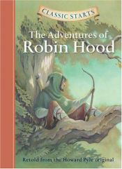 book cover of Classic Starts: The Adventures of Robin Hood by Howard Pyle