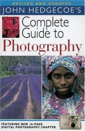 book cover of John Hedgecoe's Complete Guide to Photography, Revised and Updated by John Hedgecoe