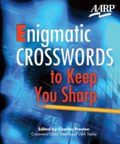 book cover of Enigmatic Crosswords to Keep You Sharp (AARP) by Charles Preston