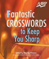 book cover of Fantastic Crosswords to Keep You Sharp (AARP) by Charles Preston
