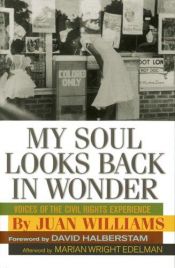 book cover of My Soul Looks Back in Wonder: Voices of the Civil Rights Experience (AARP) by Juan Williams