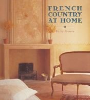 book cover of French Country at Home by Kathy Passero