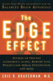book cover of The Edge Effect: Achieve Total Health and Longevity with the Balanced Brain Advantage by Eric R. Braverman M.D.