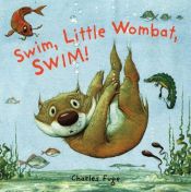 book cover of Swim, Little Wombat, swim! by Charles Fuge