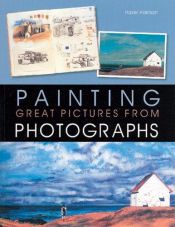 book cover of Painting Great Pictures from Photographs by Hazel Harrison