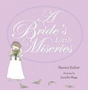 book cover of A Bride's Little Miseries by Harriet Ziefert