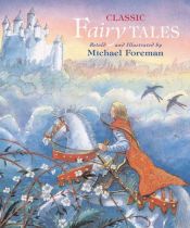 book cover of Classic Fairy Tales by Michael Foreman
