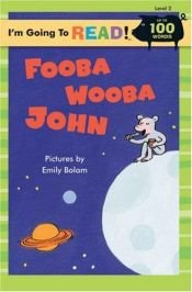 book cover of I'm Going to Read (Level 2): Fooba Wooba John (I'm Going to Read Series) by Emily Bolam