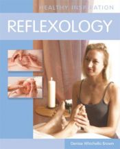 book cover of Healthy Inspiration: Reflexology by Denise Brown