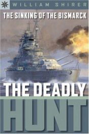 book cover of Sterling Point Books: The Sinking of the Bismarck: The Deadly Hunt (Sterling Point Books) by William L. Shirer