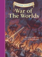 book cover of Classic Starts: The War of the Worlds (Classic Starts Series) (Classic Starts? Series) by Herbert George Wells