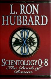 book cover of Scientology 0-8: The Book of Basics by L. Ron Hubbard