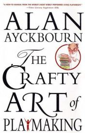 book cover of The Crafty Art of Playmaking by Alan Ayckbourn