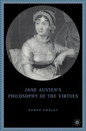book cover of Jane Austen's philosophy of the virtues by Sarah Emsley