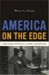book cover of America on the Edge: Henry Giroux on Politics, Culture, and Education by Henry Giroux