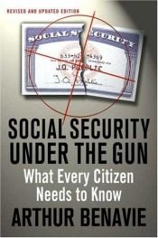 book cover of Social Security under the Gun by Arthur Benavie