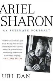 book cover of Ariel Sharon : an intimate portrait by Uri Dan