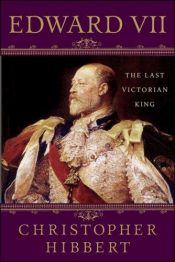 book cover of Edward VII : the last Victorian king by Christopher Hibbert