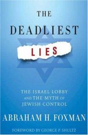 book cover of The Deadliest Lies by Abraham Foxman