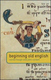 book cover of Beginning Old English by Carole Hough|John Corbett
