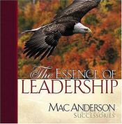 book cover of The Essence of Leadership by Mac Anderson