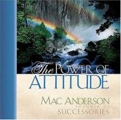 book cover of The Power of Attitude by Mac Anderson
