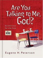 book cover of Are You Talking to Me, God? by Eugene H. Peterson