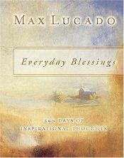 book cover of Everyday Blessings: 365 Days of Inspirational Thoughts by Max Lucado