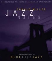 book cover of Jazz Notes: Improvisations on Blue Like Jazz by Donald Miller
