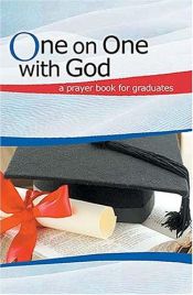 book cover of One on One with God: A Prayer Book for Graduates by Thomas Nelson