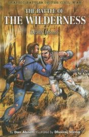 book cover of The Battle of the Wilderness: Deadly Inferno (Graphic Battle of the Civil War) by Dan Abnett