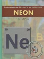 book cover of Neon (Understanding the Elements of the Periodic Table: Set 3) by Edward Willett