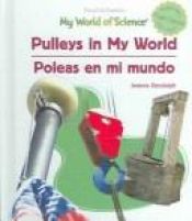 book cover of Pulleys in My World by Joanne Randolph