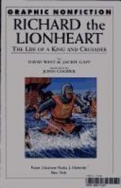 book cover of Richard the Lionheart: The Life Of A King And Crusader (Graphic Nonfiction) by David West