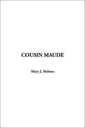 book cover of Cousin Maude by Mary J. Holmes
