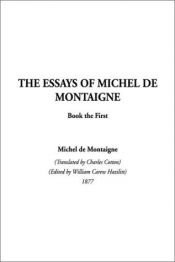book cover of Essays In Three Volumes, Volume One Montaigne by ميشيل دي مونتين