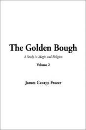 book cover of Den gyllene grenen : studier i magi och religion / D. 2 by James George Frazer