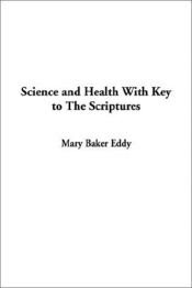 book cover of Science et santé avec la clef des écritures by Mary Baker Eddy