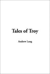 book cover of Tales of Troy by Andrew Lang