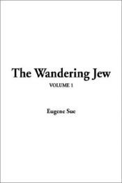 book cover of The Wandering Jew, Volume I by Eugène Sue