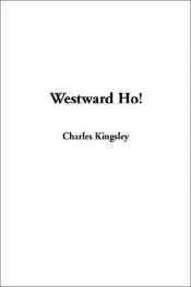 book cover of Westward Ho! by Charles Kingsley