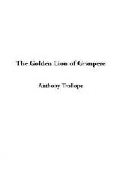 book cover of The golden lion of Granpere by Anthony Trollope