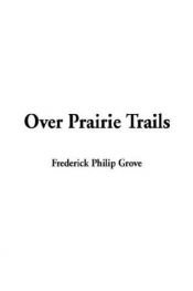 book cover of Over Prairie Trails by Frederick Philip Grove