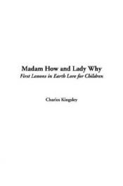 book cover of Madam How and Lady Why by Charles Kingsley