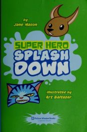 book cover of Super Hero Splash Down (Dc Super-Pets!) by Jane B. Mason